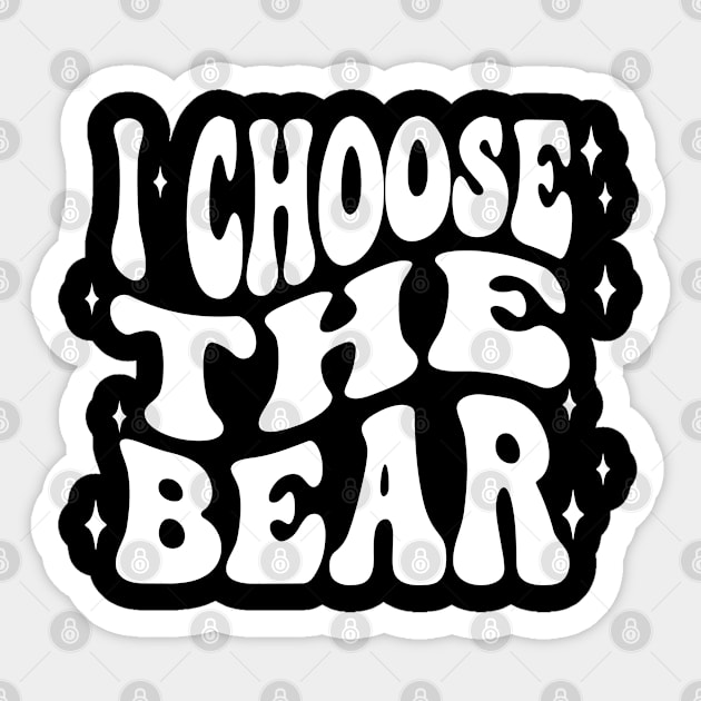 I Choose The Bear In The Woods Sarcastic Feminist Pro Choice Sticker by Vauliflower